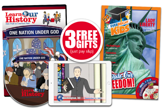 Free God Bundle including Learn Our History's One Nation Under God, a streaming video lesson with digital workbook, and the latest issue of EverBright Kids magazine.
